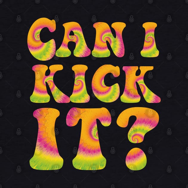 Can I Kick It ??? by  Funny .designs123